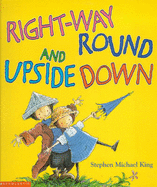 Right-way Round and Upside Down - King, Stephen Michael