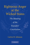 Righteous Anger at the Wicked States: The Meaning of the Founders' Constitution
