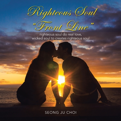 Righteous Soul Living "Front Line": Righteous Soul Space and Circumstance - Choi, Seong Ju