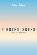 Righteousness, Volume 2: Volume 2: Old Testament