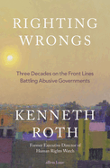 Righting Wrongs: Three Decades Leading Human Rights Watch