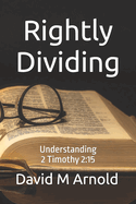 Rightly Dividing: Understanding 2 Timothy 2:15