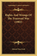 Rights And Wrongs Of The Transvaal War (1902)