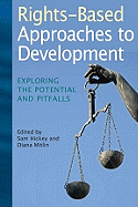 Rights-Based Approaches to Development: Exploring the Potential and Pitfalls