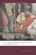 Rights in Transit: Public Transportation and the Right to the City in California's East Bay