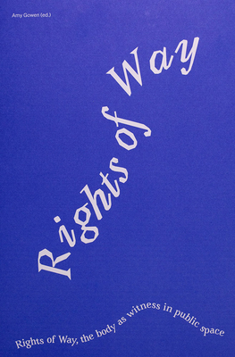 Rights of Way - Gowen, Amy (Editor), and Agustoni, Pauline (Text by), and Castino, Elia (Text by)