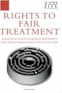 Rights to Fair Treatment: A Practical Study to Develop New Rights for People Seeking Health or Social Care