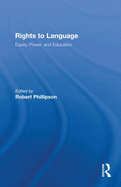 Rights to Language: Equity, Power, and Education