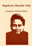 Rigoberta Menchu Tum: Champion of Human Rights - Schulze, Julie