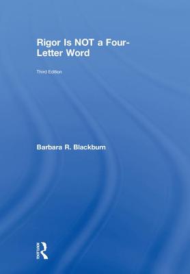 Rigor Is NOT a Four-Letter Word - Blackburn, Barbara R.