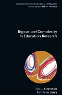 Rigour and Complexity in Educational Research: Conceptualizing the Bricolage