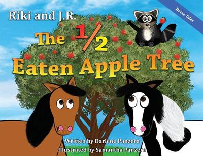 Riki and J.R.: The 1/2 Eaten Apple Tree - Panzera, Darlene