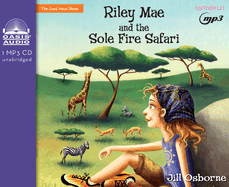 Riley Mae and the Sole Fire Safari: Volume 3