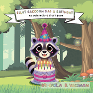 Riley Raccon Has a Birthday: An Interactive Story Book