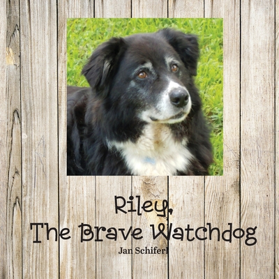 Riley the Brave Watchdog - Schiferl, Jan