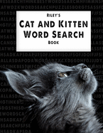 Riley's Cat and Kitten Word Search book: Word search puzzles for cat lovers young and old!