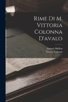 Rime Di M. Vittoria Colonna D'avalo - Colonna, Vittoria, and Bulifon, Antonio