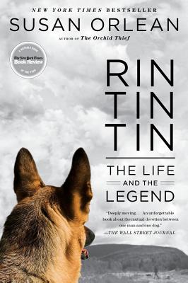 Rin Tin Tin: The Life and the Legend - Orlean, Susan