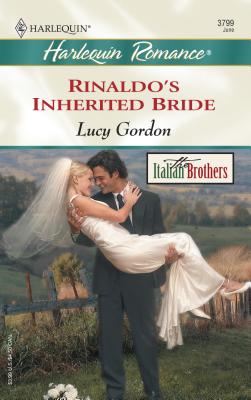 Rinaldo's Inherited Bride - Gordon, Lucy