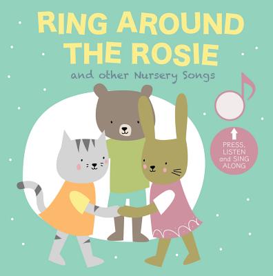 Ring Around the Rosie and Other Nursey Songs: Press and Listen! - Cali's Books Publishing House (Creator)