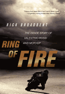 Ring of Fire: The Inside Story of Valentino Rossi and Motogp