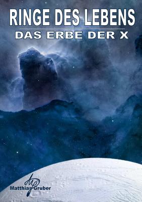 Ringe Des Lebens - Das Erbe Der X - Gruber, Matthias