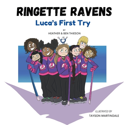 Ringette Ravens: Luca's First Try - Thieson, Ben, and Thieson, Heather