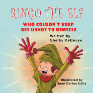 Ringo the Elf: Who Couldn't Keep His Hands to Himself