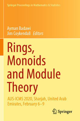 Rings, Monoids and Module Theory: AUS-ICMS 2020, Sharjah, United Arab Emirates, February 6-9 - Badawi, Ayman (Editor), and Coykendall, Jim (Editor)