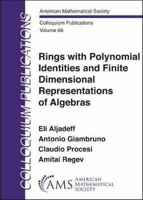 Rings with Polynomial Identities and Finite Dimensional Representations of Algebras - Aljadeff, Eli, and Giambruno, Antonio, and Procesi, Claudio