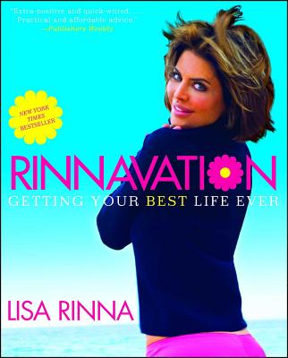 Rinnavation: Getting Your Best Life Ever - Rinna, Lisa, and O'Neal, Maureen