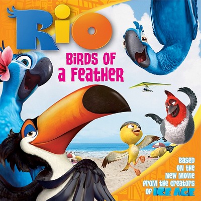 Rio: Birds of a Feather - Korman, Susan (Editor), and Jones, Todd R (Screenwriter), and Jones, Earl Richey (Screenwriter)