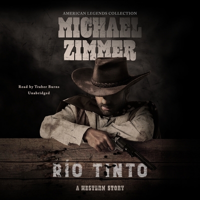 Rio Tinto: A Western Story - Zimmer, Michael