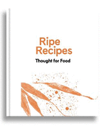 Ripe Recipes - Thought For Food