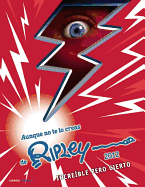 Ripley 2012. Aunque Usted No Lo Crea