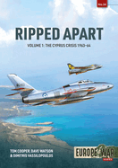 Ripped Apart: Volume 1 -- The Cyprus Crisis 1963-64