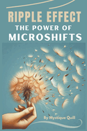 Ripple Effect: The Power of Microshifts