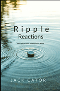 Ripple Reactions: How Tiny Actions Reshape Your World