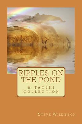 Ripples on the Pond: a tanshi collection - Wilkinson, Steve