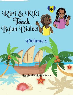 Riri & Kiki Teach Bajan Dialect - Blackman, Sterlin Llewellyn