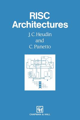RISC Architectures - Heudin, J C, and Panetto, C