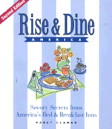 Rise Dine America: Savory Secrets from Americas Bed Breakfast Inns