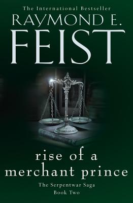 Rise of a Merchant Prince - Feist, Raymond E.