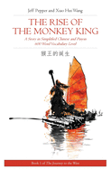 Rise of the Monkey King: A Story in Simplified Chinese and English, 600 Word Vocabulary Level