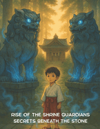 Rise of the Shrine Guardians: Secrets Beneath the Stone