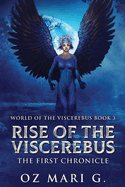 Rise Of The Viscerebus: The First Chronicle