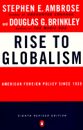 Rise to Globalism: American Foreign Policy Since 1938, Eighth Revised Edition