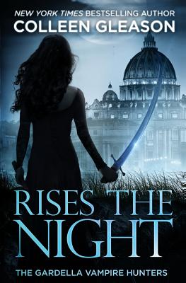 Rises the Night - Gleason, Colleen