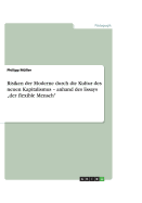 Risiken der Moderne durch die Kultur des neuen Kapitalismus - anhand des Essays "der flexible Mensch"