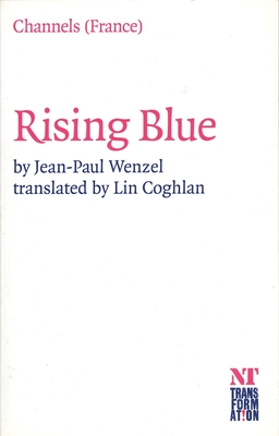 Rising Blue: (Faire Bleu) - Wenzel, Jean-Paul, and Coghlan, Lin (Translated by)